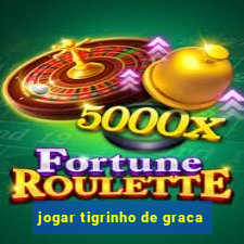 jogar tigrinho de graca